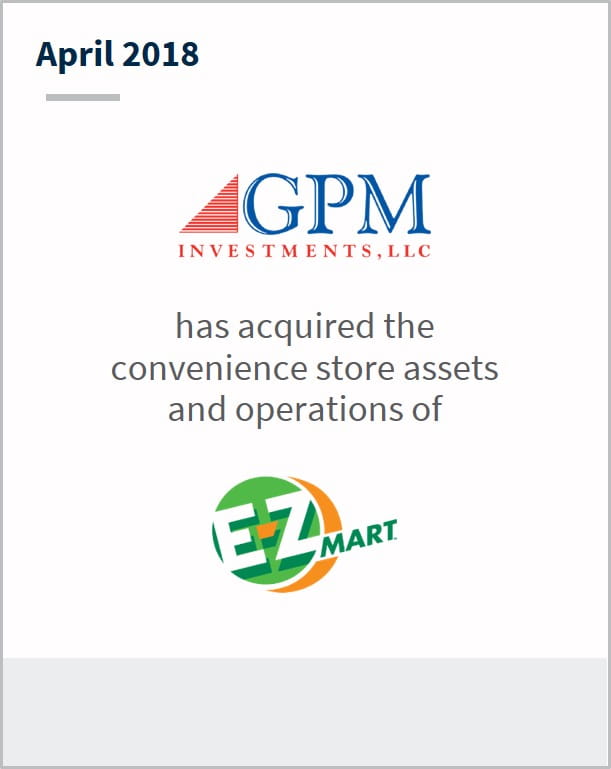April 2018 GPM Investments has acquired the convenience store assets and operations of EZ Mart