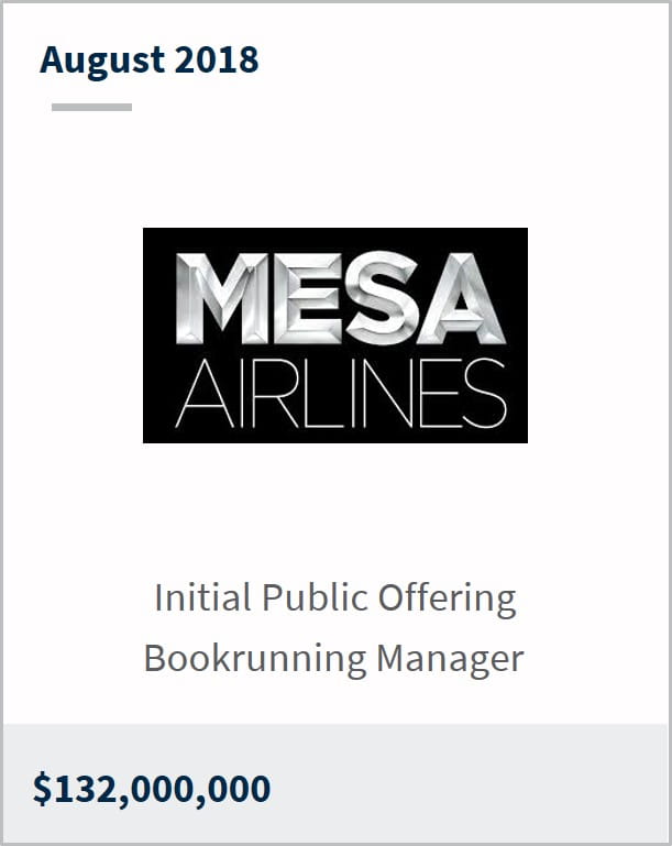 August 2018 Mesa Air Group Inc $132,000,000 Initial Public Offering Bookrunning Manager