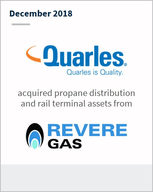 December 2018 Quarles has acquired propane distribution and rail terminal assets from Revere Gas
