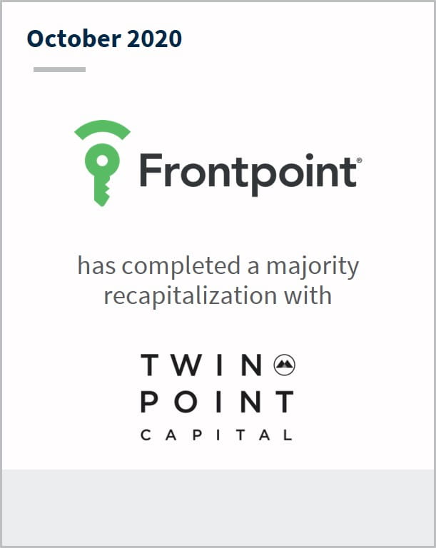 October 2020 Frontpoint has completed a majority recapitalization with Twin Point Capital