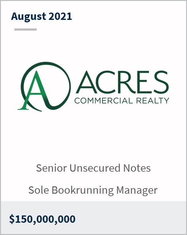 August 2021 ACRES Commercial Realty $150,000,000 senior unsecured notes sole bookrunning manager 