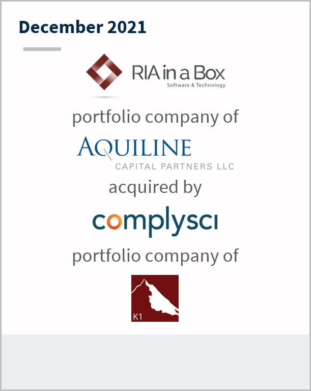 December 2021 RIA in a Box a portfolio company of  Aquiline Capital Partners has been acquired by Complysci