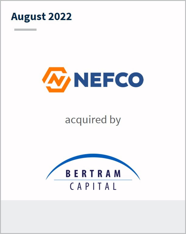 August 2022 NEFCO has been acquired by Bertram Capital