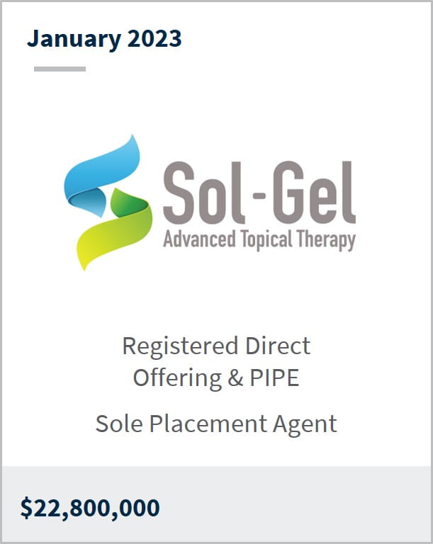January 2023 Sol-Gel Technologies Ltd $22.8m Registered Direct Offering & PIPE Sole Placement Agent
