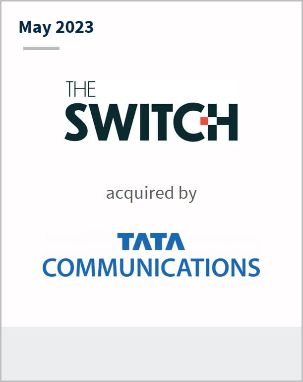 May 2023 The Switch Has been acquired by Tata Communications