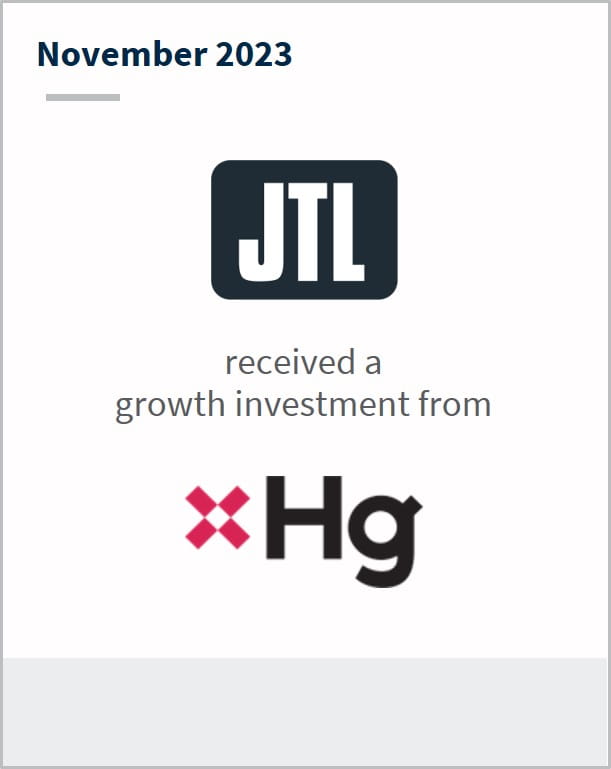 November 2023 JTL Has received a growth investment from Hg