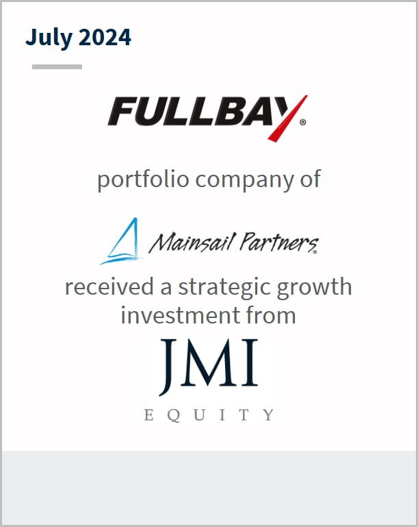 July 2024 Fullbay portfolio company of Mainsail Partners received a strategic growth investment from JMI Equity