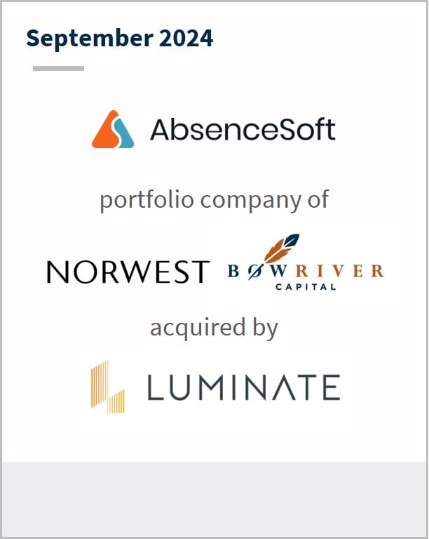 September 2024 AbsenceSoft portfolio company of Norwest Bowriver Capital acquired by Luminate 