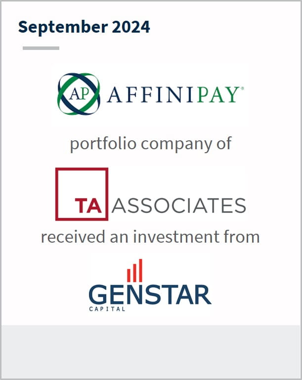 September 2024 Affinipay portfolio company of TA Associates received an investment from Genstar Capital