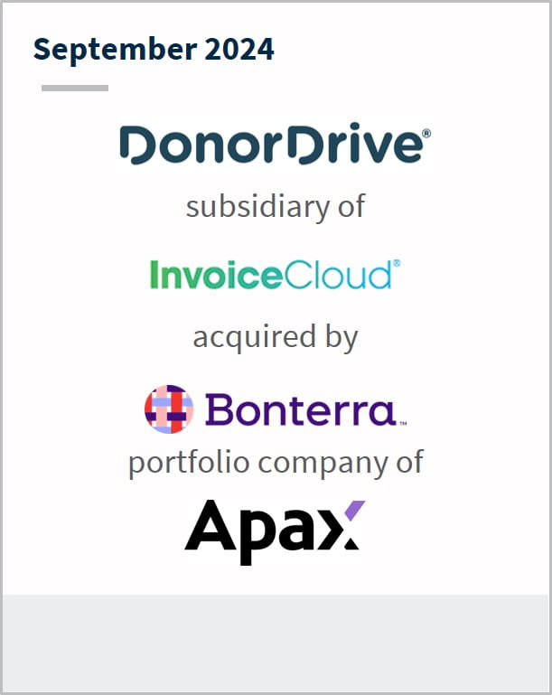 September 2024 DonorDrive subsidiary of InvoiceCloud acquired by Bonterra portfolio company of Apax