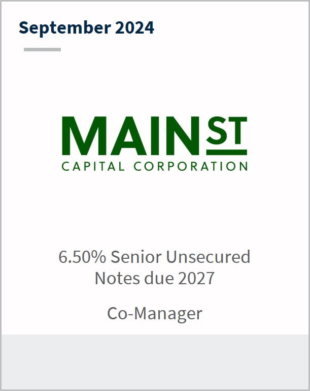September 2024 Main Street Capital Corporation 6.50% Senior Unsecured Notes due 2027 Co-Manager
