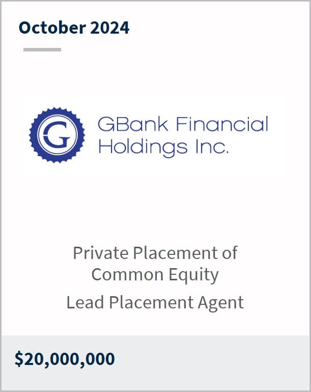 October 2024 GBank Financial Holdings Inc. Private Placement of Common Equity Lead Placement Agent $20,000,000