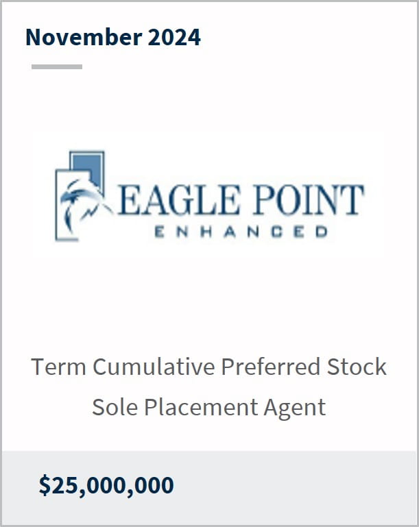 November 2024 Eagle Point Enhanced Term Cumulative Preferred Stock Sole Placement Agent $25,000,000