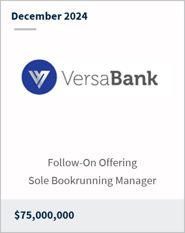 December 2024 VersaBank Follow-On Offering Sole Bookrunning Manager $75,000,000