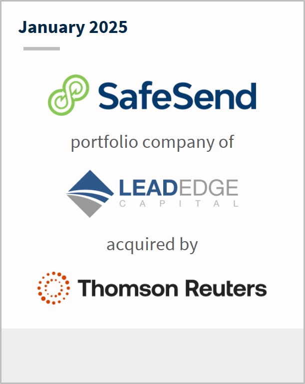 January 2025 SafeSend portfolio company of Leadedge Capital acquired by Thomson Reuters