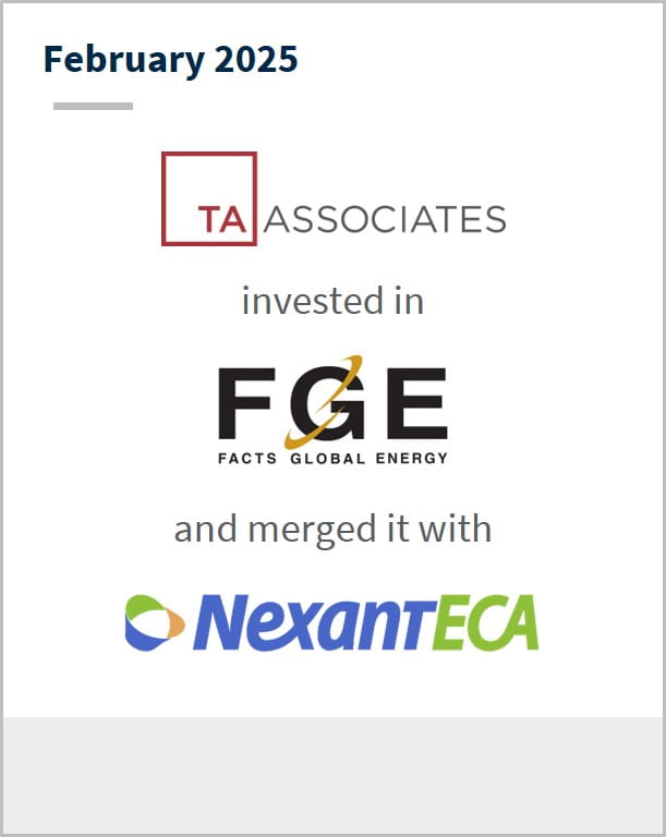 February 2025 TA Associates invested in FGE Facts Global Energy and merged it with NexantECA
