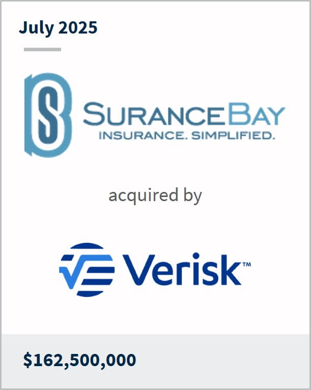 July 2025 SuranceBay Insurance.Simplified. acquired by Verisk $162,500,000