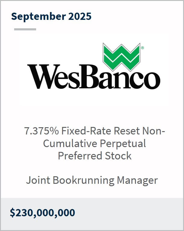 September 2025 WesBanco 7.375% Fixed-Rate Reset Non-Cumulative Perpetual Preferred Stock Joint Bookrunning Manager $230,000,000