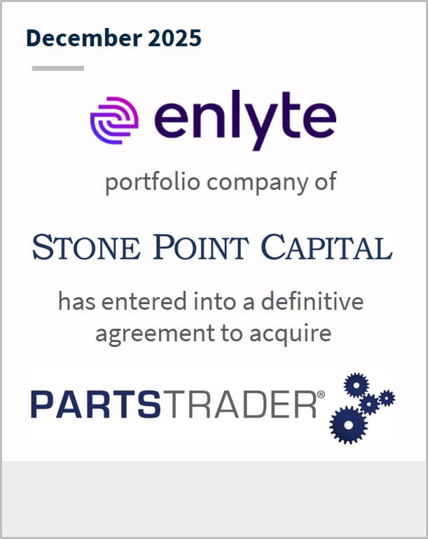 December 2025 Enlyte portfolio company of Stone Point Capital has entered into a definitive agreement to acquire PartsTrader